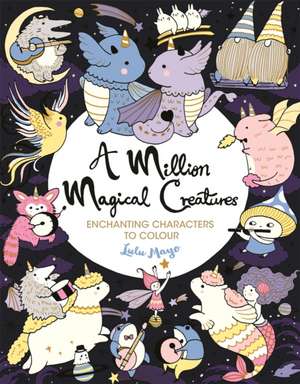 A Million Magical Creatures de Lulu Mayo