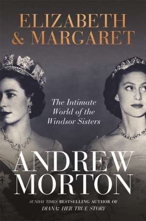 Elizabeth & Margaret de Andrew Morton