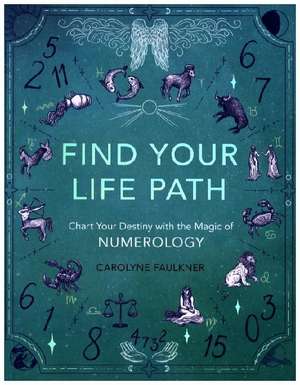 Find Your Life Path de Carolyne Faulkner