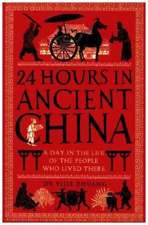 24 Hours in Ancient China de Yijie Zhuang