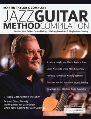 Martin Taylor Complete Jazz Guitar Method Compilation de Joseph Alexander