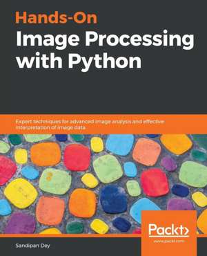 Hands-On Image Processing with Python de Sandipan Dey