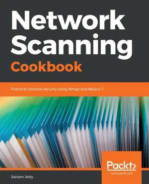 Network Scanning Cookbook de Sairam Jetty