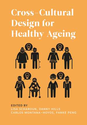 Cross-Cultural Design for Healthy Ageing de Lisa Scharoun