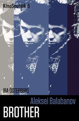 Aleksei Balabanov: Brother de Ira Osterberg