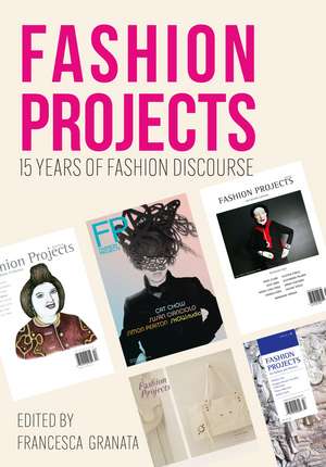 Fashion Projects: 15 Years of Fashion in Dialogue de Francesca Granata