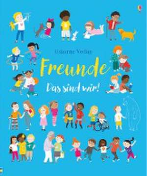 Freunde - Das sind wir! de Felicity Brooks