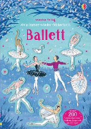 Mein Immer-wieder-Stickerbuch: Ballett de Kirsteen Robson