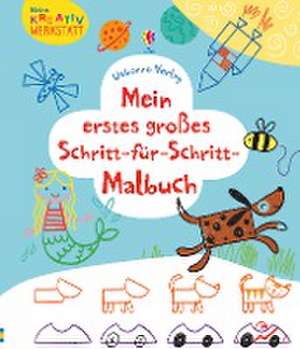 Kleine Kreativ-Werkstatt - Mein erstes großes Schritt-für-Schritt-Malbuch de Fiona Watt