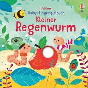 Babys Fingerspielbuch: Kleiner Regenwurm de Felicity Brooks