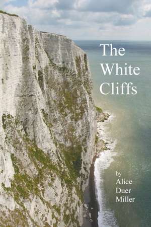 The White Cliffs de Alice Duer Miller