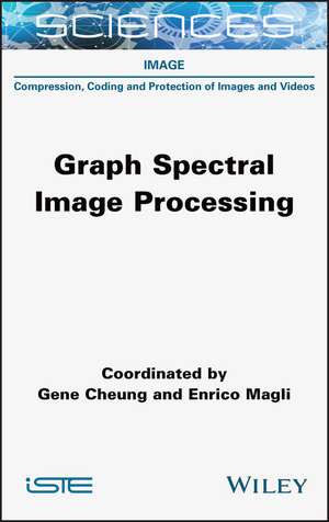 Graph Spectral Image Processing de G Cheung