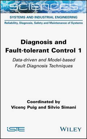 Diagnosis and Fault–tolerant Control 1 – Data–driven and Model–based Fault Diagnosis de V Puig