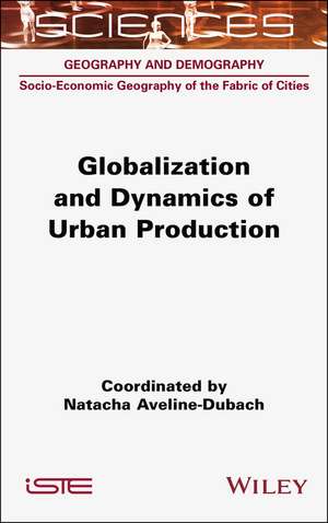 Globalization and Dynamics of Urban Production de Aveline–Dubach