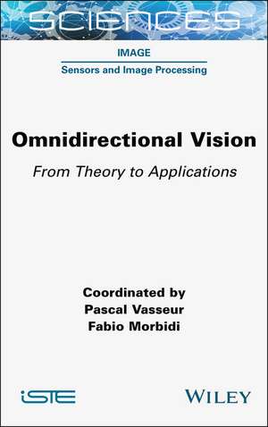 Omnidirectional Vision: From Theory to Applications de Pascal Vasseur