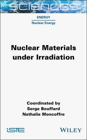 Nuclear Materials under Irradiation de Bouffard