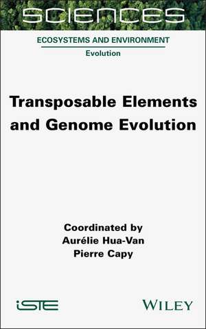Transposable Elements and Genome Evolution de Aurélie Hua-Van
