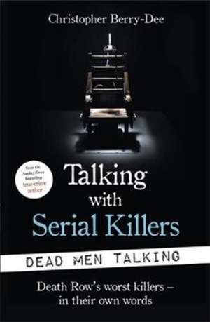 TALKING WITH SERIAL KILLERS DEAD de BERRY-DEE C