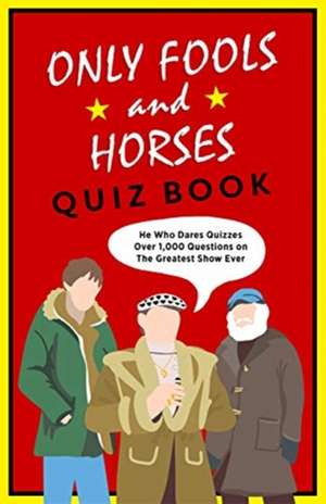 White, J: Only Fools & Horses Quiz Book de John White