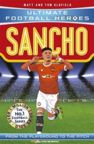 Sancho (Ultimate Football Heroes - The No.1 football series): Collect them all! de Matt & Tom Oldfield