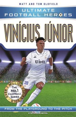 Vinicius Junior (Ultimate Football Heroes - The No.1 football series) de Matt & Tom Oldfield