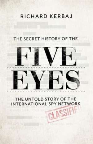 The Secret History of the Five Eyes de Richard Kerbaj