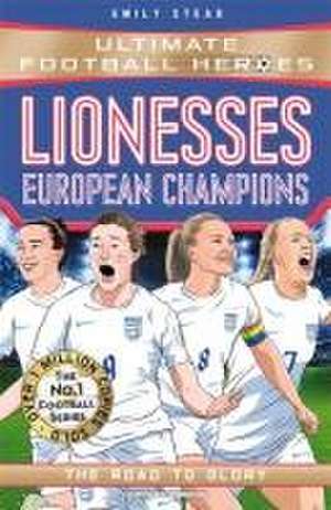 Lionesses: European Champions (Ultimate Football Heroes - The No.1 football series) de Emily Stead