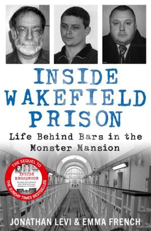 Inside Wakefield Prison de Jonathan Levi and Emma French