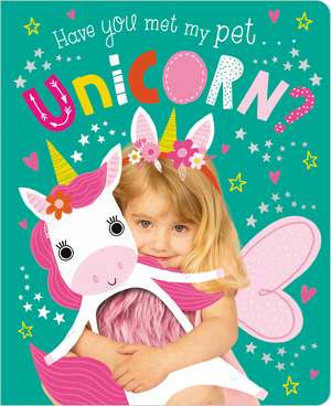 Have You Met My Pet Unicorn? de Ltd. Make Believe Ideas