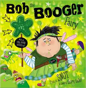 Bob the Booger Fairy de Ltd. Make Believe Ideas