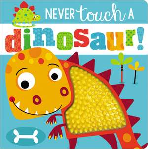 Never Touch a Dinosaur! de Ltd. Make Believe Ideas