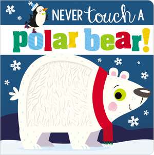 Never Touch a Polar Bear! de Ltd. Make Believe Ideas