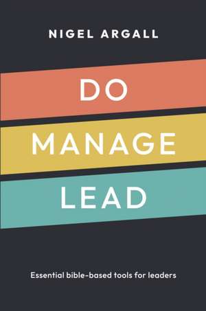 Do, Manage, Lead de Nigel Argall