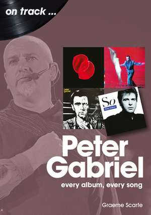 Peter Gabriel On Track de Graeme Scarfe