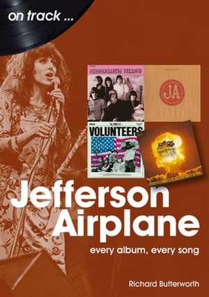 Jefferson Airplane On Track de Richard Butterworth