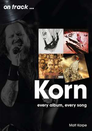 Korn On Track de Matt Karpe