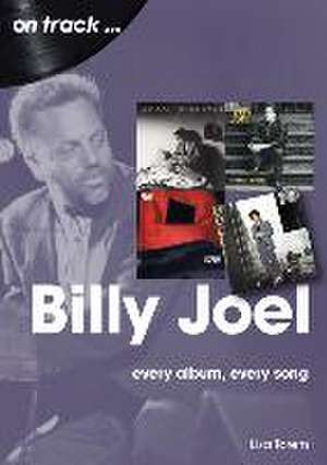 Billy Joel On Track de Lisa Torem