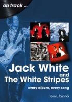 Jack White and The White Stripes On Track de Ben L Connor