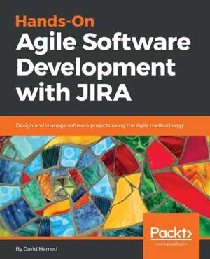 Hands-On Agile Software Development with JIRA de David Harned