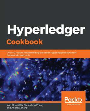 Hyperledger Cookbook de Xun (Brian) Wu