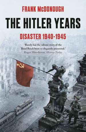 The Hitler Years: Disaster 1940-1945 de Frank McDonough