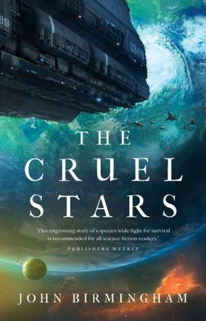 The Cruel Stars de John Birmingham