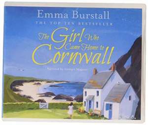 Burstall, E: The Girl Who Came Home to Cornwall de Emma Burstall