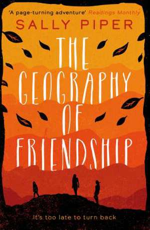 The Geography of Friendship de Sally Piper