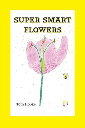 Super Smart Flowers de Tom Hooke
