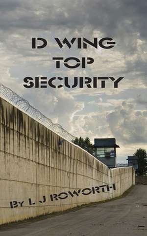 D Wing Top Security de L J Roworth