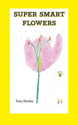 Super Smart Flowers de Tom Hooke