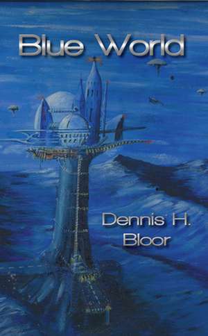 Blue World de Dennis H. Bloor