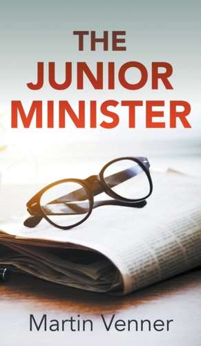 The Junior Minister de Martin Venner