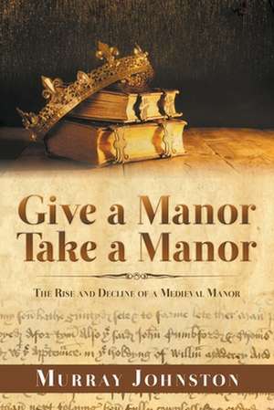 Give a Manor Take a Manor de Murray Johnston